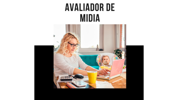 Curso profissão home office Avaliador de Mídia